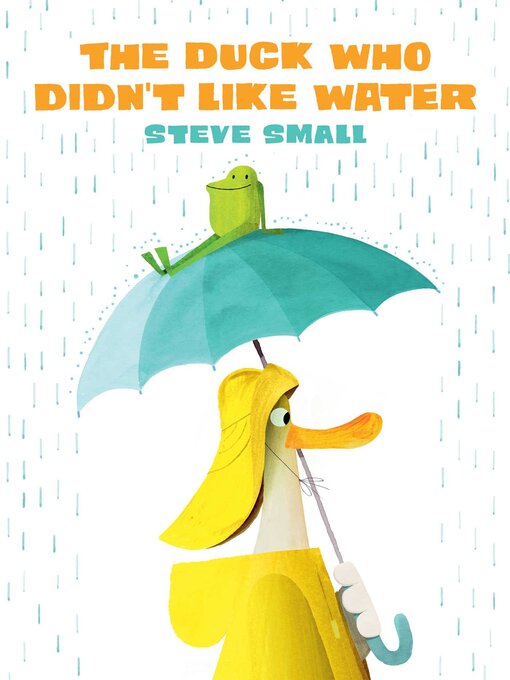 Title details for The Duck Who Didn't Like Water by Steve Small - Wait list